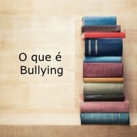 O que é Bullying?