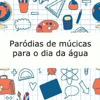 Paródias de músicas para o dia da água