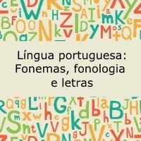 lingua portuguesa fonemas fonologia e letras