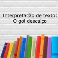 Atividade de interpretação de texto - O gol descalço