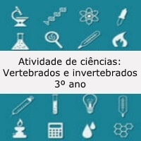 Atividade de ciências: vertebrados e invertebrados - 3º ano