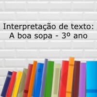 Interpretação de texto: A boa sopa - 3º ano