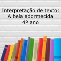 Interpretação de texto: A bela adormecida - 4º ano