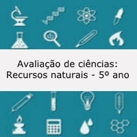 Avaliação de Ciências: recursos naturais - 5º ano