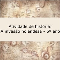 Atividade de história: A invasão holandesa - 5º ano