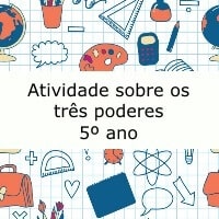 Atividade sobre os três poderes - 5º ano