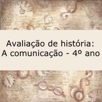 Prova de história: A comunicação - 4º ano