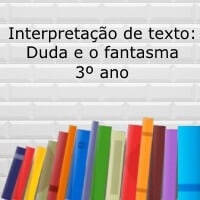 Interpretação de texto: Duda e o fantasma - 3º ano