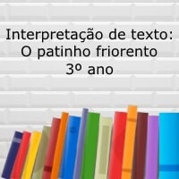 Interpretação de texto: O patinho friorento - 3º ano