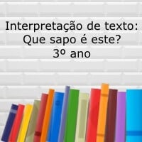 Interpretação de texto: Que sapo é este? - 3º ano