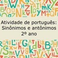 Atividade de português: Sinônimos e antônimos - 2º ano