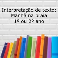 Interpretação de texto: Manhã na praia - 1º ou 2º ano