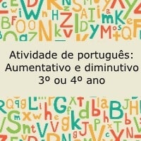 Atividade de português: Aumentativo e diminutivo - 3º ou 4º ano