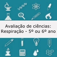 Prova de ciências: Respiração - 5º ou 6º ano