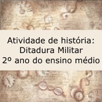 Atividade de história: Ditadura militar - 2º ano ensino médio