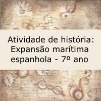 Atividade de história: Expansão marítima espanhola - 7º ano