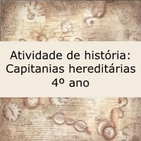 Atividade de história: Capitanias hereditárias - 4º ano