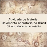 Atividade de história: Movimento operário no Brasil - 3º ano ensino médio