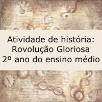 Atividade de história: Revolução Gloriosa - 2º ano ensino médio