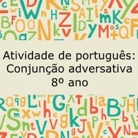Atividade de português: Conjunção adversativa - 8º ano