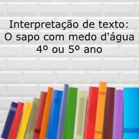 Interpretação de texto: O sapo com medo d'água - 4º ou 5º ano