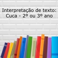 Interpretação de texto: Cuca - 2º ou 3º ano