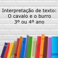 Interpretação de texto: O cavalo e o burro - 3º ou 4º ano