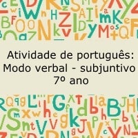 Atividade de português: Modo verbal - subjuntivo - 7º ano