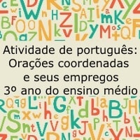 Atividade de Português: Orações coordenadas e seus possíveis empregos - 3º ano do ensino médio