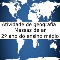 Atividade de geografia: Massas de ar - 2º ano do ensino médio
