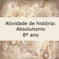 Atividade de historia: Absolutismo - 8º ano