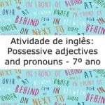 ano possessive adjectives 6 have de  to Verb 7º Atividade ano inglês: