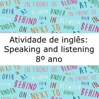 Atividade de inglês: Speaking and listening - 8º ano