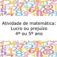Atividade de matemática: Lucro ou prejuízo - 4º ou 5º ano