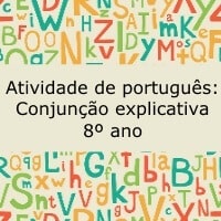 Atividade de portugues - Conjuncao explicativa - 8º ano - Respostas