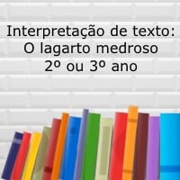 Interpretação de texto: O lagarto medroso - 2º ou 3º ano