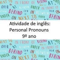 Atividade de língua inglesa: Don't worry, be happy - Personal Pronouns - 9º ano