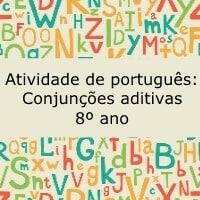 Atividade de português: Conjunções aditivas - 8º ano