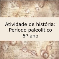 Atividade de história: Período Paleolítico - 6º ano