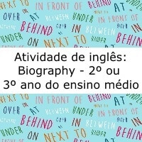 Atividade de inglês: Biography - 2º ou 3º ano do ensino médio
