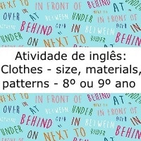 Atividade de inglês: Clothes - size, materials, patterns - 8º ou 9º ano