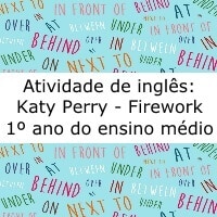 Atividade de inglês: Katy Perry - Firework - 1º ano Ensino Médio