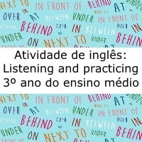 Atividade de inglês: Listening and practicing - Glad to came - 3º ano Ensino Médio