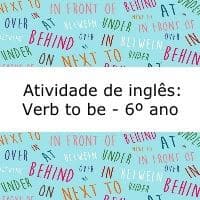 Atividade de língua inglesa: Verb to be - 6º ano