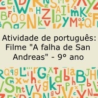 Atividade de português: Filme "A Falha de San Andreas" - 9º ano