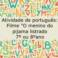 Atividade de português: Filme O menino do pijama listrado - 7º ou 8º ano