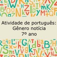 Atividade de português: Gênero Notícia - 7º ano