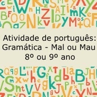 Atividade de português: Gramática - Mal ou mau - 8º ou 9º ano