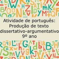 Atividade de português: Produção de texto dissertativo-argumentativo - 9º ano