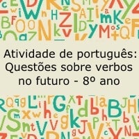 Atividade de português: Questões sobre verbos no futuro - 8º ano